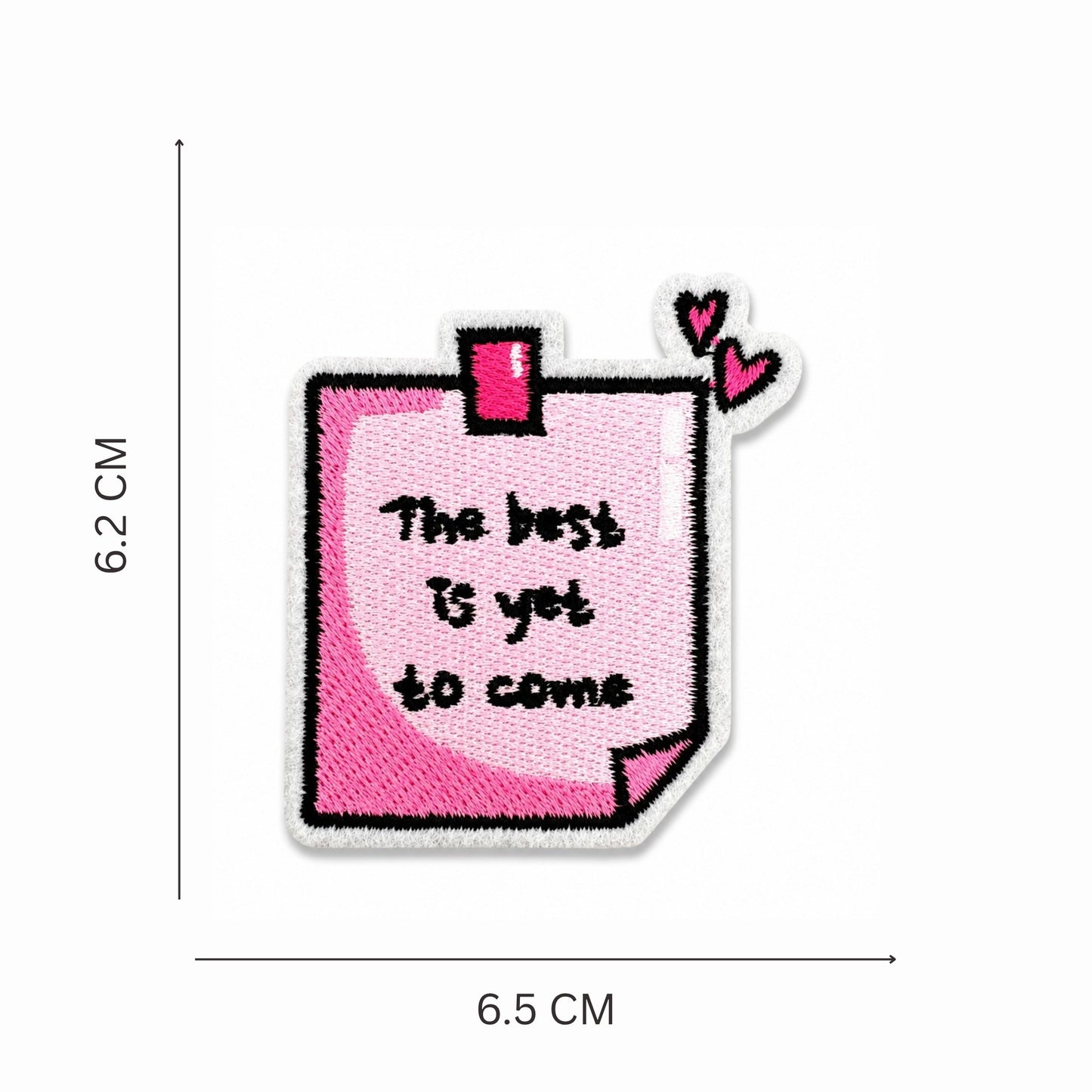 ''The Best Is Yet To Come'' Embroidered Iron On Patch