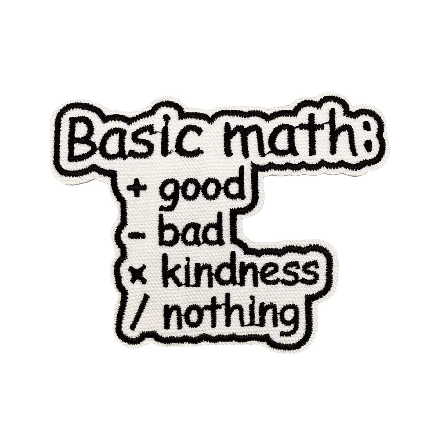 Basic Math Quote Embroidered Iron On Patch in Black and White