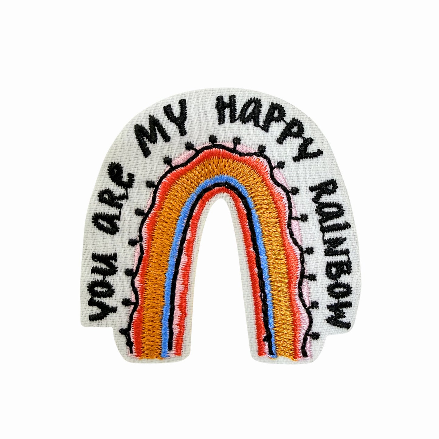 ''You Are My Happy Rainbow'' Embroidered Iron On Patch