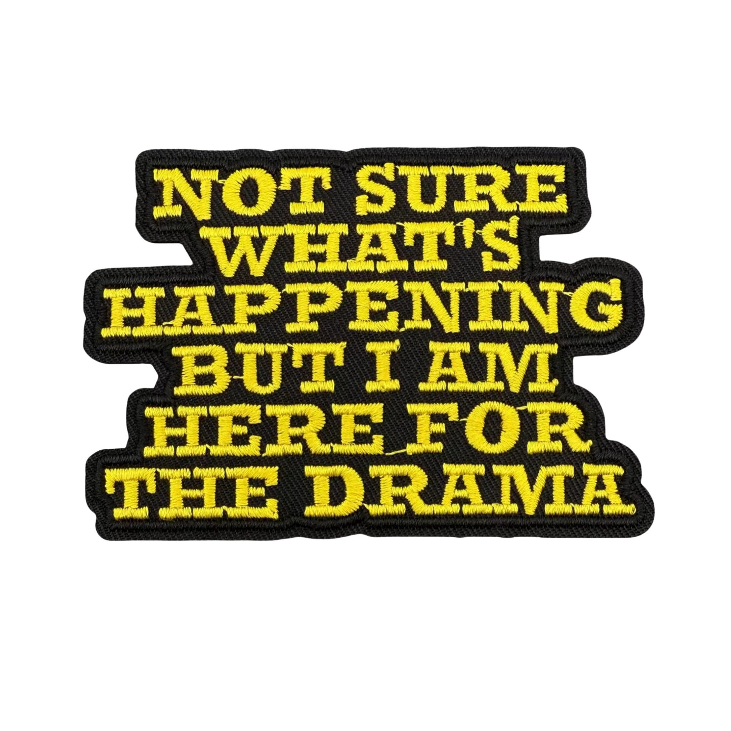 Funny Drama Quote Embroidered Iron On Patch Black and Yellow