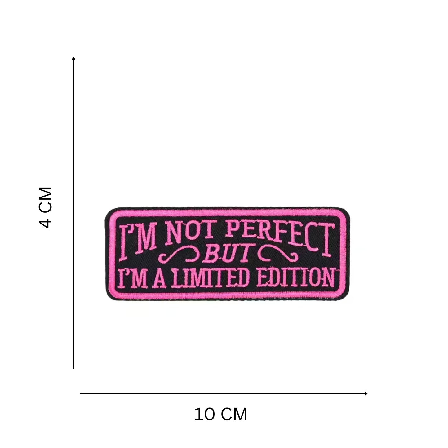 "I'm Not Perfect But I'm a Limited Edition" Iron-On Embroidered Patch – Quote Patch for Jackets, Denim, Bags