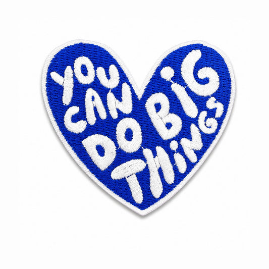 ''You Can Do Big Things'' Embroidered Iron On Patch