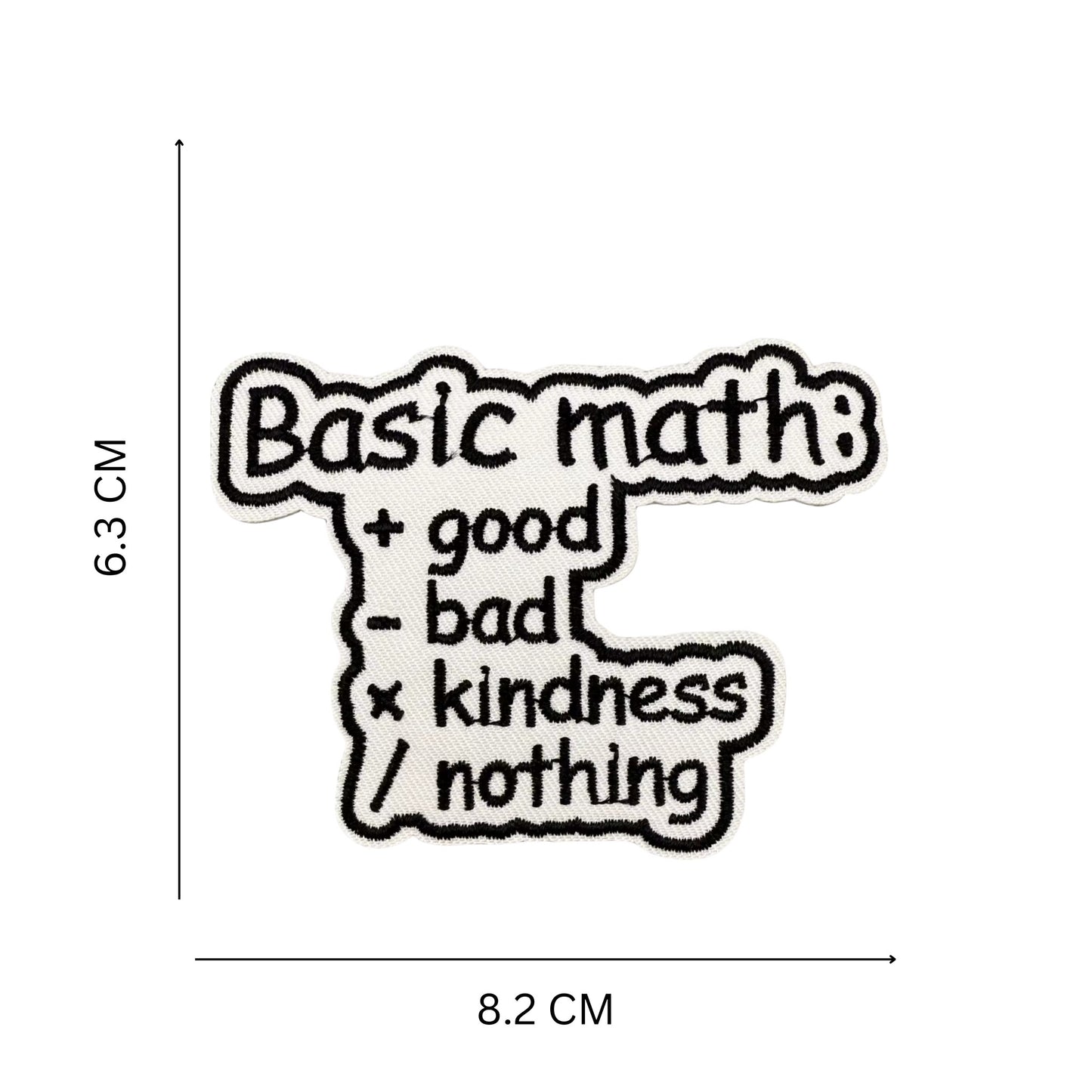 Basic Math Quote Embroidered Iron On Patch in Black and White